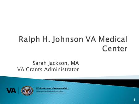 Sarah Jackson, MA VA Grants Administrator 1. 1. John Midolo, MPH joined the Research & Development team March 23, 2015 as our new Administrative Officer.