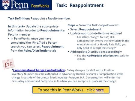 Task: Reappointment To see this in PennWorks...click herehere Task Definition: Reappoint a Faculty member. In this task– Update the appropriate information.