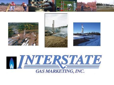 Principles of Interstate Gas Michael M. Melnick, President of Interstate Gas Marketing, Inc,, graduate from Pennsylvania State University in 1980 with.