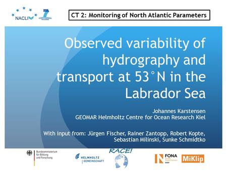 Observed variability of hydrography and transport at 53°N in the Labrador Sea Johannes Karstensen GEOMAR Helmholtz Centre for Ocean Research Kiel With.