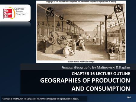 Chapter 16 LECTURE OUTLINE Geographies of Production and Consumption