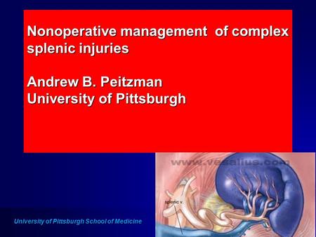 Nonoperative management of complex splenic injuries Andrew B
