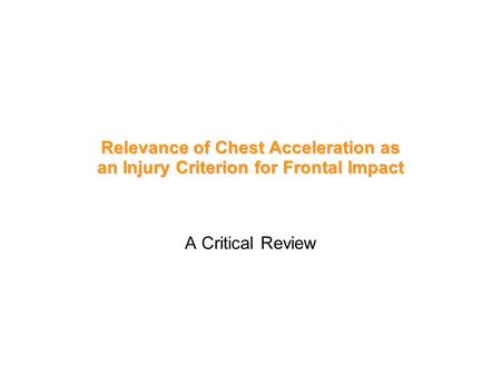 Relevance of Chest Acceleration as an Injury Criterion for Frontal Impact A Critical Review.