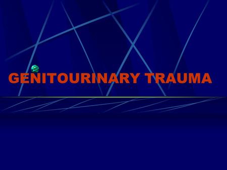 GENITOURINARY TRAUMA. kidney Mechanisms of Injury 1.Blunt renal trauma accidents, falls, crush 2.Penetrating trauma gunshot, stab.