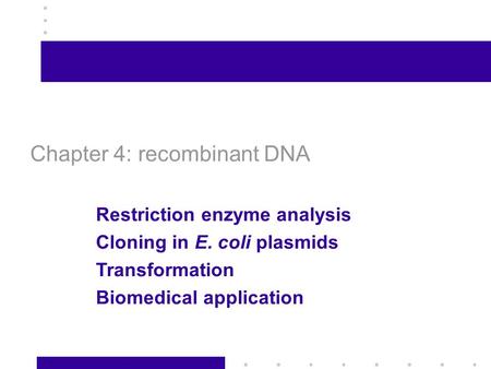 Chapter 4: recombinant DNA
