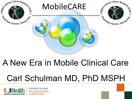 A New Era in Mobile Clinical Care MobileCARE Carl Schulman MD, PhD MSPH.