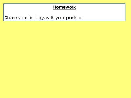 Homework Share your findings with your partner.. Register Learning Objectives: 1.To understand the term register. 2.To be able to state what contexts.