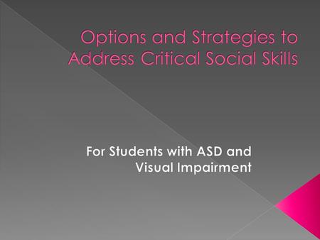 Options and Strategies to Address Critical Social Skills