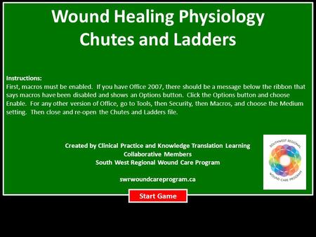Wound Healing Physiology Chutes and Ladders Instructions: First, macros must be enabled. If you have Office 2007, there should be a message below the ribbon.