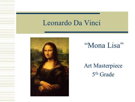 “Mona Lisa” Art Masterpiece 5th Grade