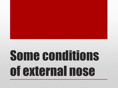 Some conditions of external nose. CONGENITAL MIDLINE NASAL MASSES.