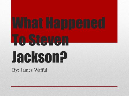 What Happened To Steven Jackson?
