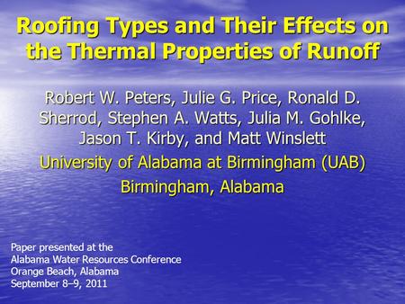Roofing Types and Their Effects on the Thermal Properties of Runoff Robert W. Peters, Julie G. Price, Ronald D. Sherrod, Stephen A. Watts, Julia M. Gohlke,