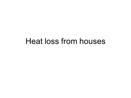 Heat loss from houses.