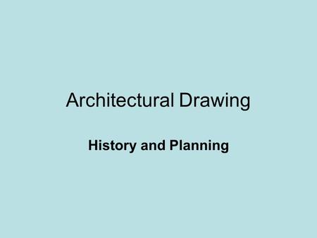 Architectural Drawing History and Planning. Architectural history in house construction. Why are historical trends important and how do they influence.