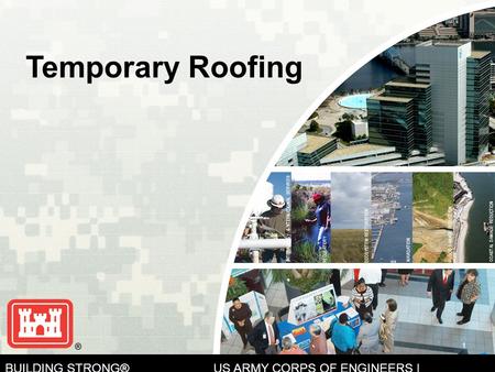 US Army Corps of Engineers BUILDING STRONG ® COASTAL DAMAGE REDUCTION FLOOD DAMAGE REDUCTION NAVIGATION ECOSYSTEM RESTORATIONREGULATORY INTERAGENCY & INTERNATIONAL.