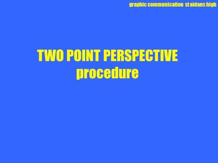TWO POINT PERSPECTIVE procedure