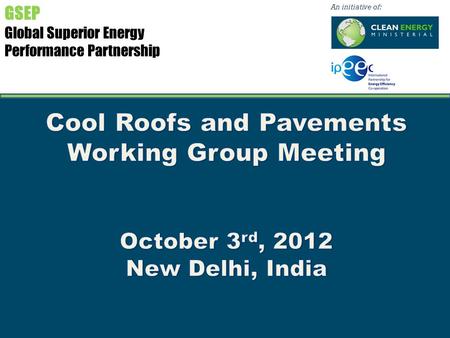 An initiative of: GSEP Global Superior Energy Performance Partnership.