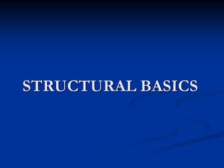 STRUCTURAL BASICS. Redundancy Redundancy Brittleness/ductility Brittleness/ductility Building dynamic behavior Building dynamic behavior Degradation of.