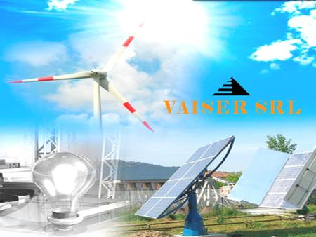 SOLAR PHOTOVOLTAIC PLANTS Vaiser srl develops innovative projects in the field of renewable energy, with particular attention to the installation of solar.