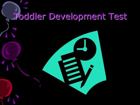 Toddler Development Test. Motor Skills Develop from simple to complex. Develops from head to toe. The coordinated movements of body parts. When a child.