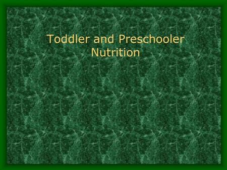 Toddler and Preschooler Nutrition. Key Nutrition Concepts Children continue to grow and develop physically, cognitively, and emotionally during the toddler.