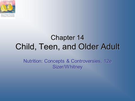 Chapter 14 Child, Teen, and Older Adult