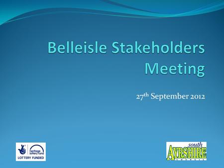 27 th September 2012. 1. Matters arising from last meeting 2. General update 3. Belleisle & Seafield golf 4. Counter data 5. Calendar of events 6. Introduction.
