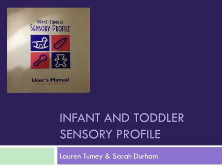Infant AND TODDLER SENSORY PROFILE