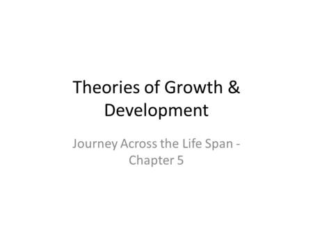 Theories of Growth & Development