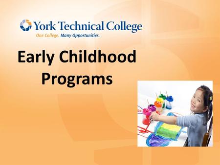 Early Childhood Programs. ECD Programs Associate in Applied Science Degree with major in Early Care and Education Early Childhood Development Certificate.
