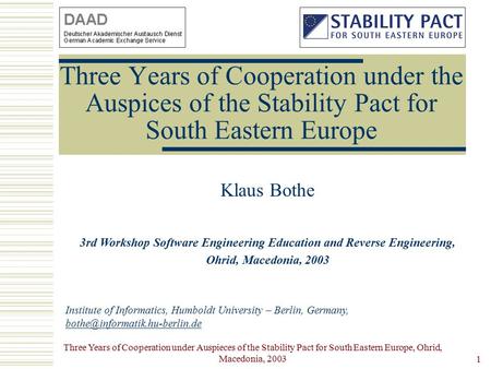 Three Years of Cooperation under Auspieces of the Stability Pact for South Eastern Europe, Ohrid, Macedonia, 2003 1 Three Years of Cooperation under the.