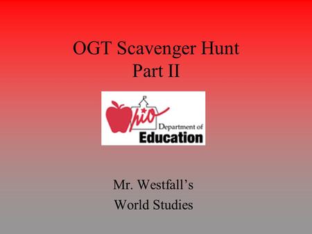 OGT Scavenger Hunt Part II Mr. Westfall’s World Studies.