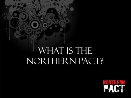 WHAT IS THE NORTHERN PACT?. Background Information In 2008 the Division of Student Affairs (now Division of Student Affairs & Enrollment Management)