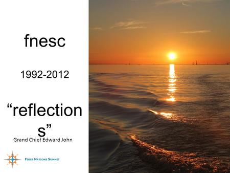 Fnesc 1992-2012 “reflection s” Grand Chief Edward John.