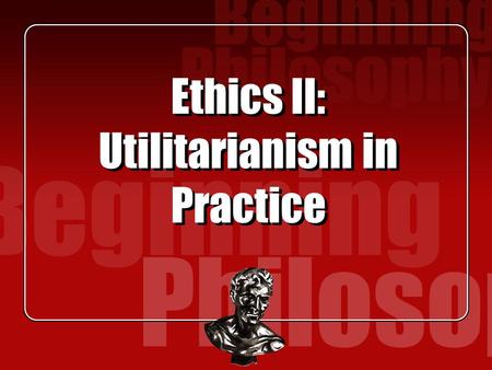 Ethics II: Utilitarianism in Practice. Background Hit by a massive cyclone in 1970 killing up to half a million people – central government responded.