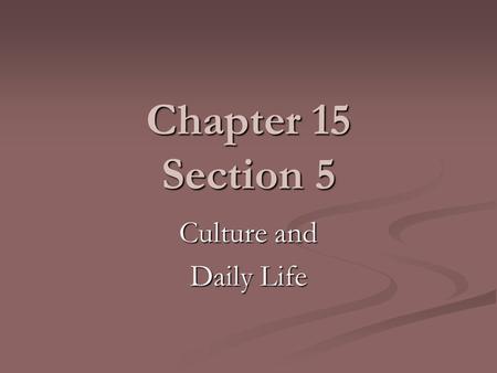 Chapter 15 Section 5 Culture and Daily Life. Review What clarified the Catholic church’s position on issues such as the importance of ceremonies What.