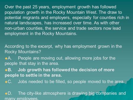 Over the past 25 years, employment growth has followed population growth in the Rocky Mountain West. The draw to potential migrants and employers, especially.