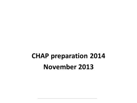 CHAP preparation 2014 November 2013 ____________________________________________________.