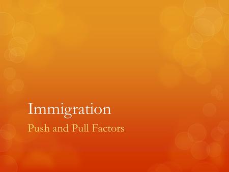 Immigration Push and Pull Factors.