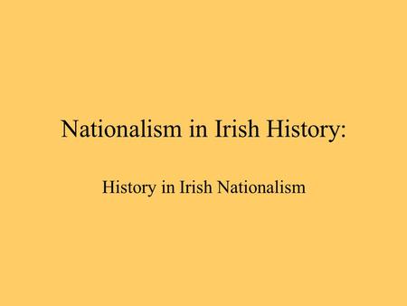 Nationalism in Irish History: History in Irish Nationalism.
