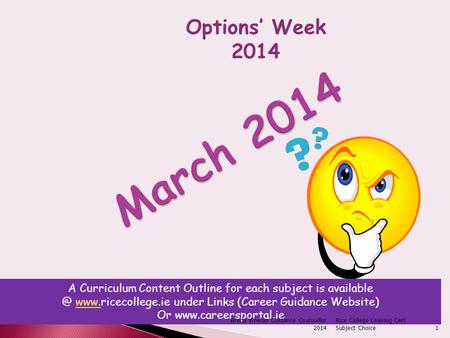March 2014 A Curriculum Content Outline for each subject is  under Links (Career Guidance Website)www. Or