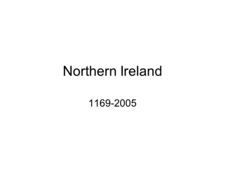 Northern Ireland 1169-2005. Great Britain and Ireland.