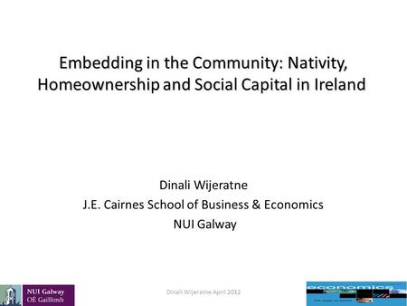 Embedding in the Community: Nativity, Homeownership and Social Capital in Ireland Embedding in the Community: Nativity, Homeownership and Social Capital.