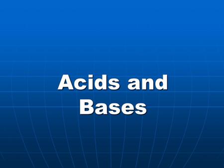 Acids and Bases. Acid and Base Definitions 19.1 Acid Properties Water solutions of acids conduct electricity Water solutions of acids conduct electricity.