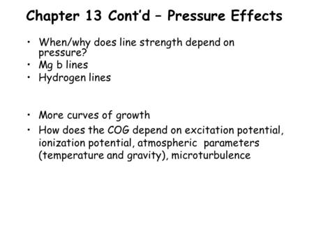 Chapter 13 Cont’d – Pressure Effects