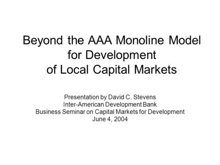 Beyond the AAA Monoline Model for Development of Local Capital Markets