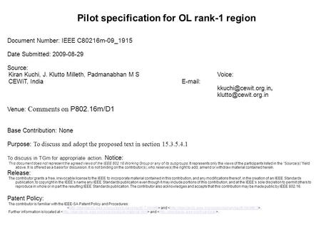 Pilot specification for OL rank-1 region Document Number: IEEE C80216m-09_1915 Date Submitted: 2009-08-29 Source: Kiran Kuchi, J. Klutto Milleth, Padmanabhan.