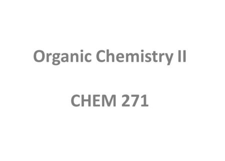 Organic Chemistry II CHEM 271. Chapter One Alcohols, Diols and Thiols.