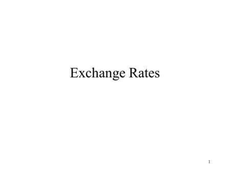 1 Exchange Rates. 2 An exchange rate is the rate at which the currency of one country can be exchanged for the currency of another country. NOTE: it is.